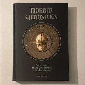 Morbid Curiosities Hardcover Book